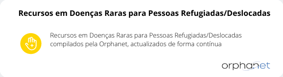 Recursos em Doenças Raras para Pessoas Refugiadas/Deslocadas